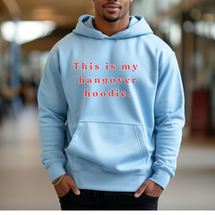 Hangover Hoodie – Funny Unisex Weekend Loungewear