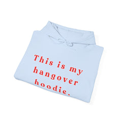 Hangover Hoodie – Funny Unisex Weekend Loungewear