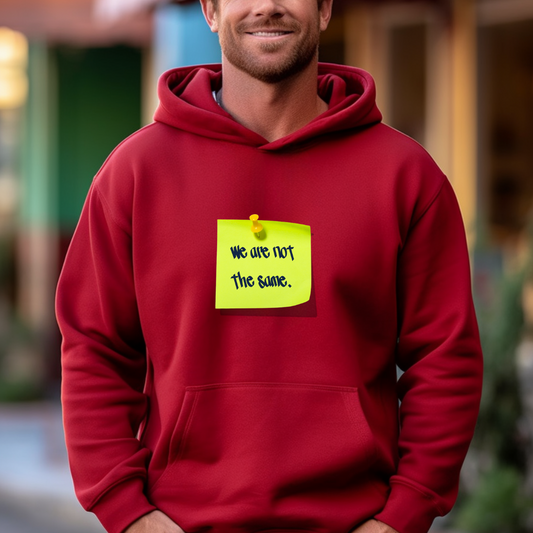 We Are Not the Same Hoodie – Unisex Heavy-Blend Graphic Sweatshirt