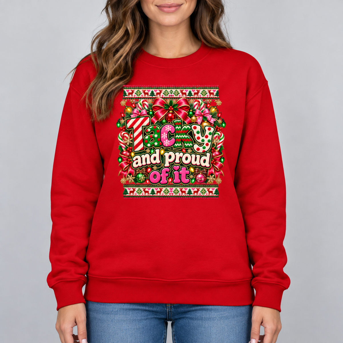Funny Ugly Christmas Sweater – Tacky and Proud of It