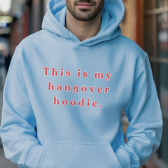 Funny Hangover Hoodie, Unisex Light Blue Hoodie for Birthday Gift for Friend