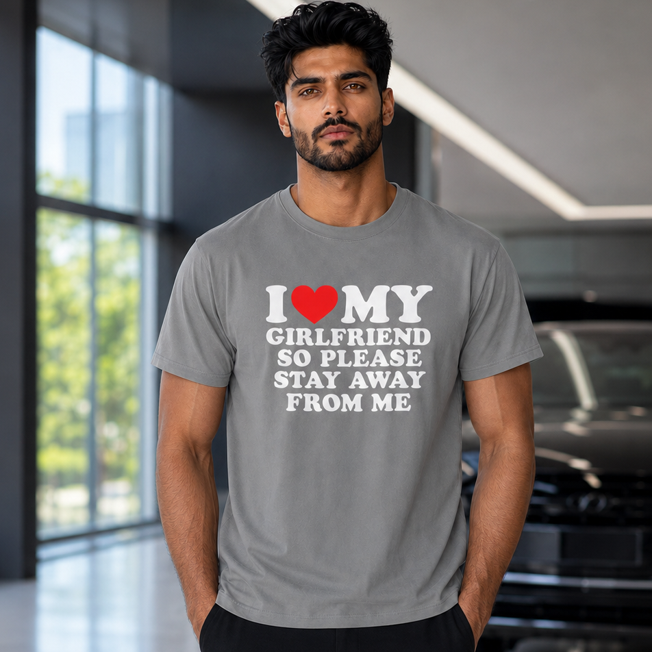 I Love My Girlfriend So Please Stay Away Shirt – Funny Boyfriend Tee