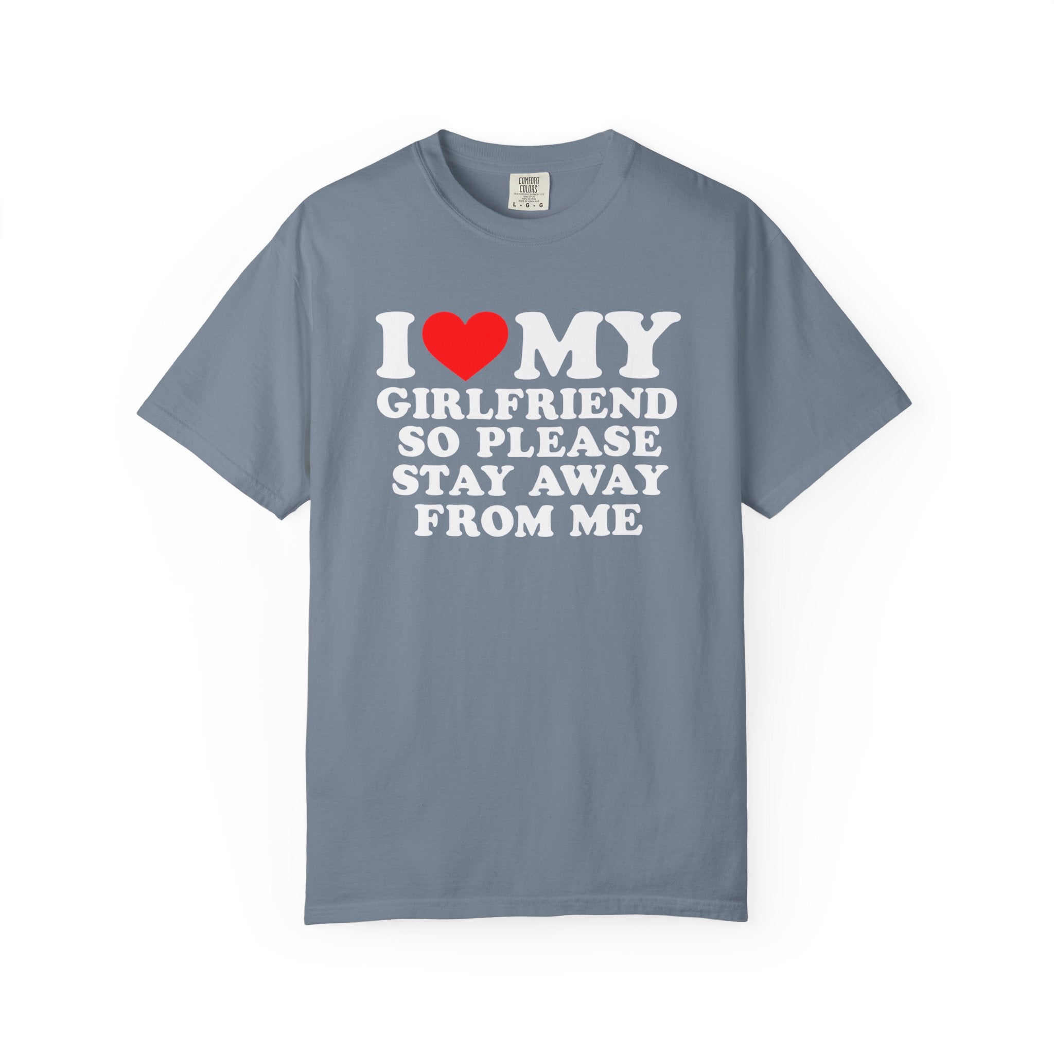 I Love My Girlfriend So Please Stay Away Shirt – Funny Boyfriend Tee