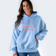 Funny Hangover Hoodie, Unisex Light Blue Hoodie for Birthday Gift for Friend