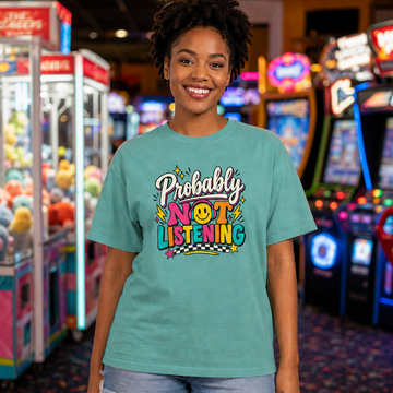 Probably Not Listening Shirt